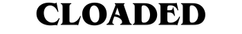 Cloaded